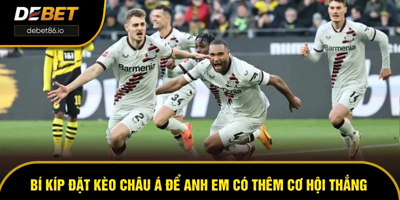 Bí kíp đặt kèo Châu Á để anh em có thêm cơ hội chiến thắng Bí kíp đặt kèo Châu Á để anh em có thêm cơ hội chiến thắng