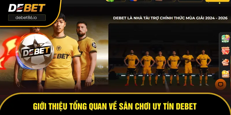 Giới thiệu chung tổng quan về sân chơi uy tín DEBET Giới thiệu chung tổng quan về sân chơi uy tín DEBET