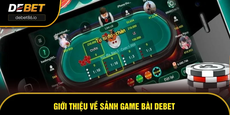Giới thiệu về sảnh game bài DEBET Giới thiệu về sảnh game bài DEBET