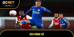 Kèo Bóng Cỏ Tại DEBET - Kèo Nhỏ Nhưng Mức Thưởng Cao