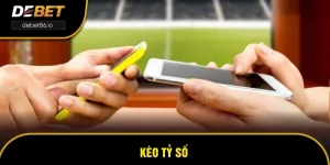 Kèo Tỷ Số Tại DEBET - Top 1 Kèo Cược Đem Lại Lợi Nhuận Cao