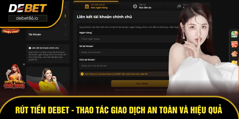 Rút Tiền DEBET - Thao Tác Giao Dịch An Toàn Và Hiệu Quả